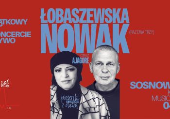 PIOSENKI O LUDZIACH Z DUSZĄ W SOSNOWCU! ŁOBASZEWSKA & NOWAK (RAZ DWA TRZY)