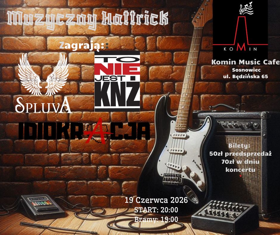 Plakat „Muzyczny Hattrick – Spluva / To nie jest KNŻ / Idiokracja” – koncert trzech zespołów w Komin Music Cafe w Sosnowcu, rockowe brzmienia i start o 20:00.