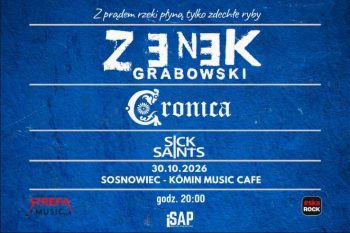 Koncert Zenek Grabowski + Cronica + Sick Saints w Sosnowcu / Z prądem rzeki płyną tylko zdechłe ryby