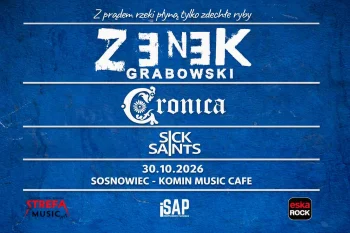 Koncert Zenek Grabowski + Cronica + Sick Saints w Sosnowcu / Z prądem rzeki płyną tylko zdechłe ryby